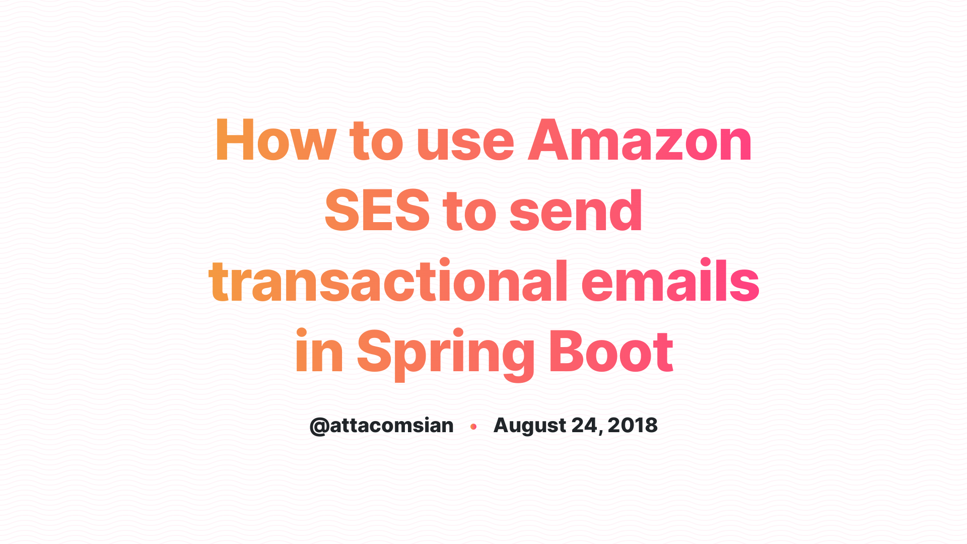 How To Send Emails Using Amazon SES In Spring Boot