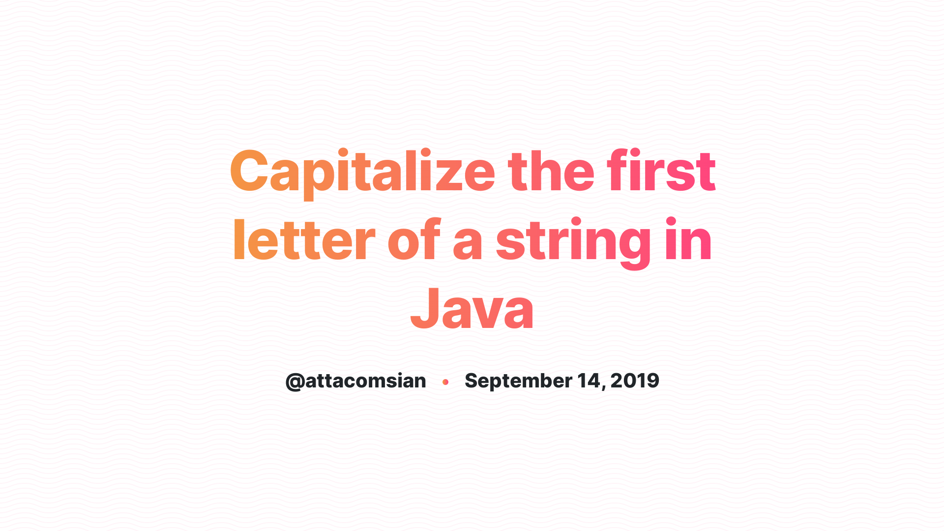 capitalize-the-first-letter-of-a-string-in-java-example