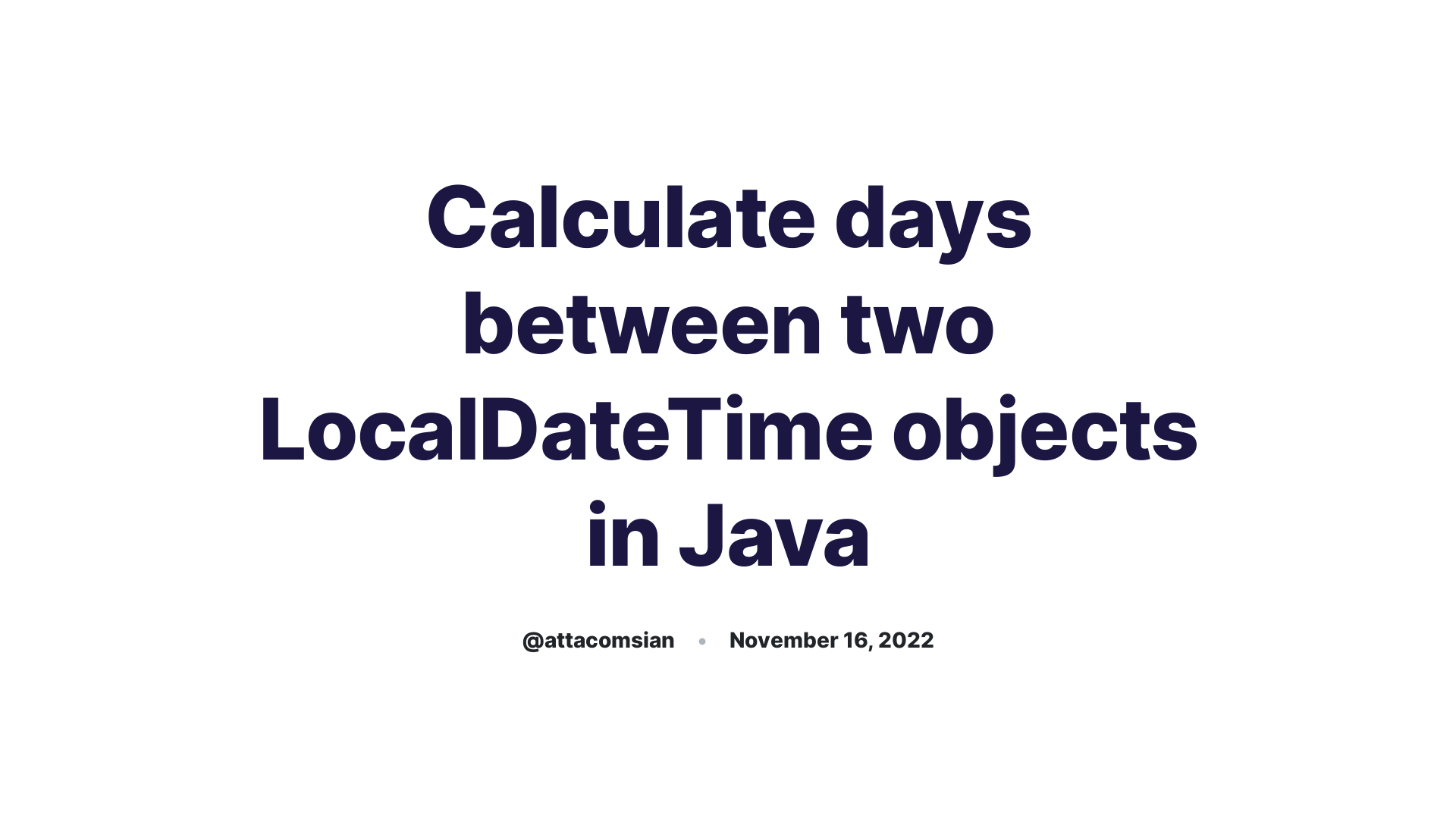 Calculate days between two LocalDateTime objects in Java