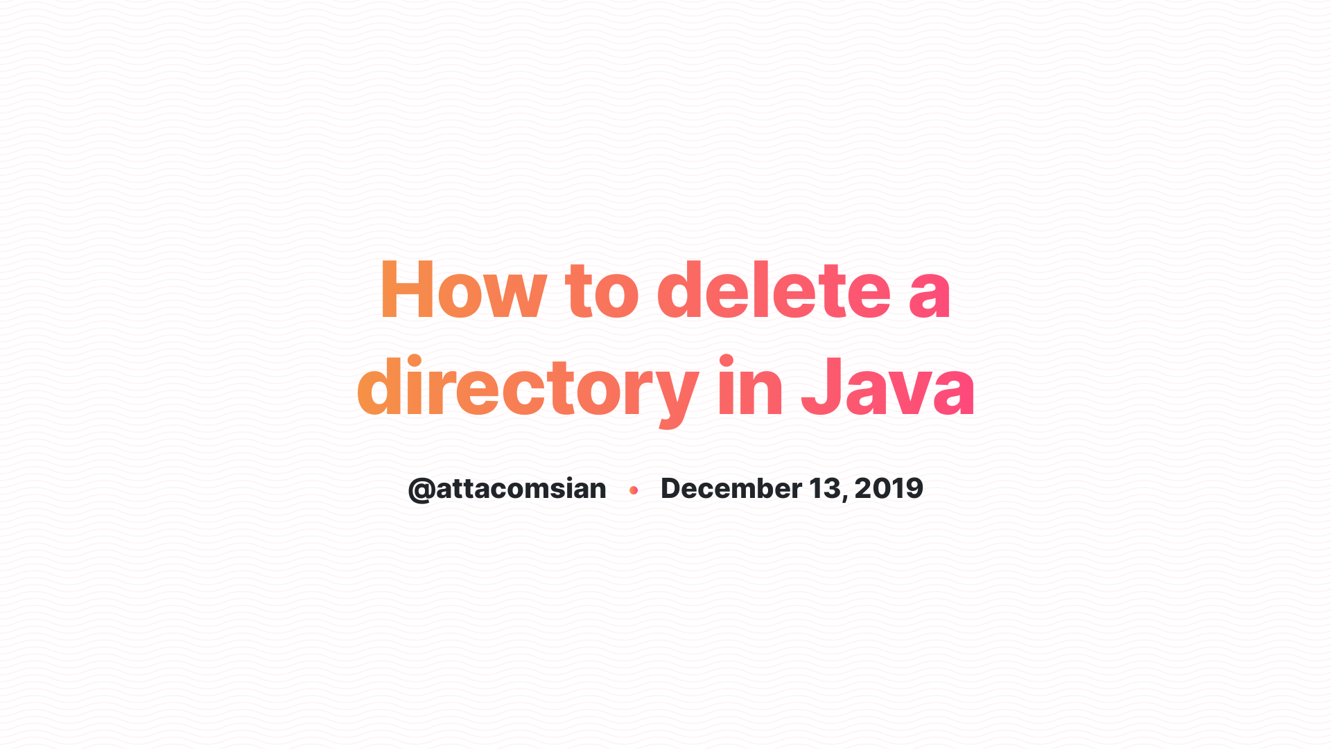 How to delete a directory in Java