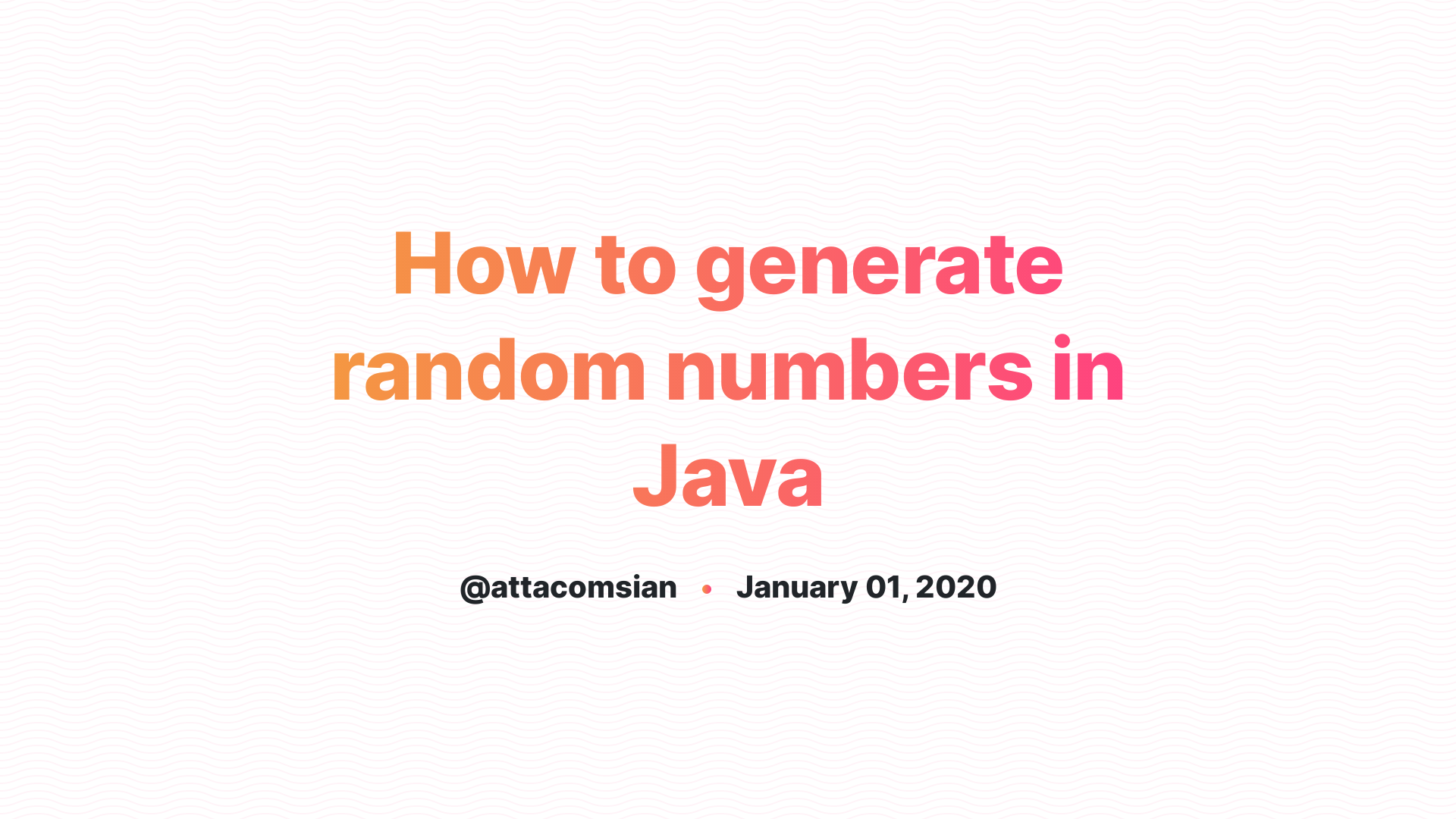 How To Generate Random Numbers In Java