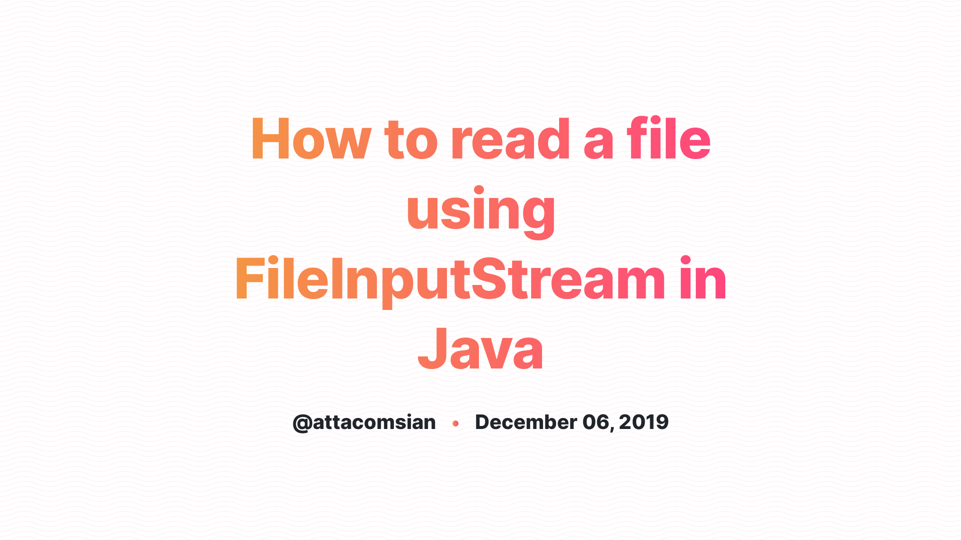 how-to-read-a-file-using-fileinputstream-in-java