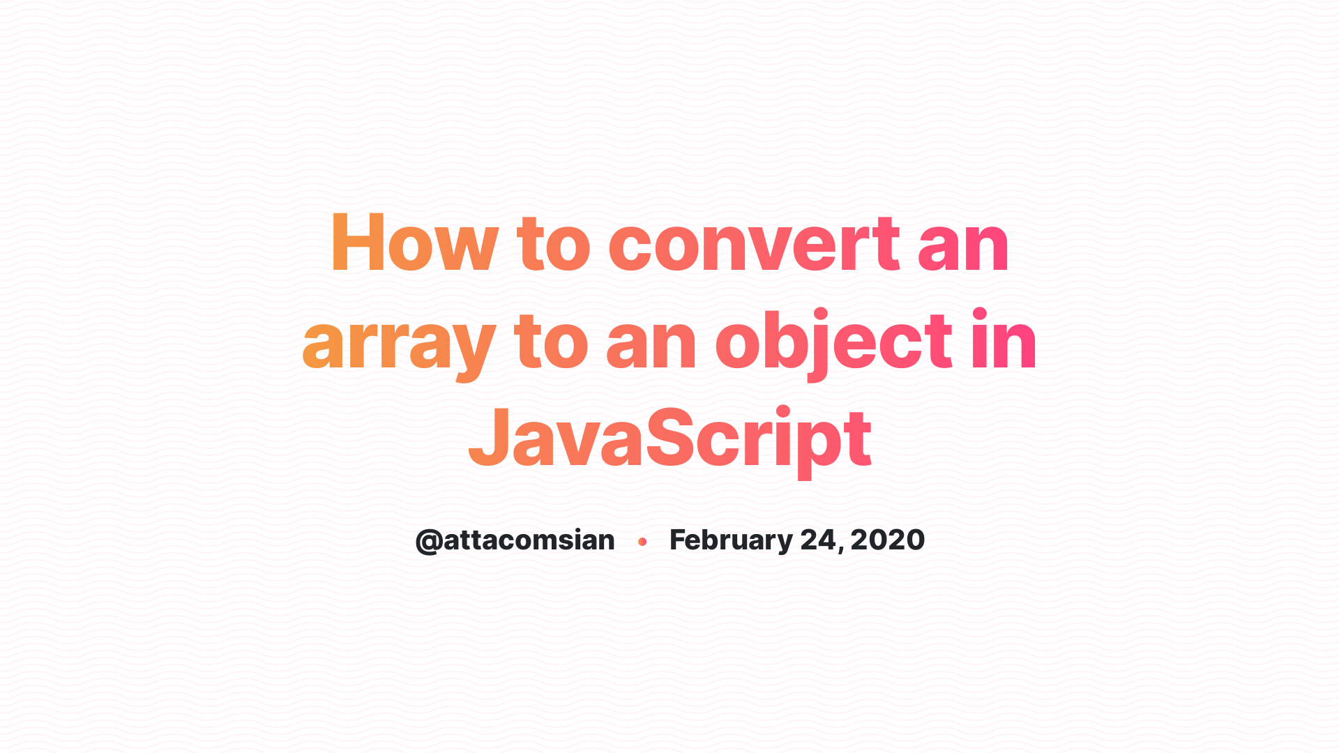 How To Convert An Array To An Object In Javascript 1357