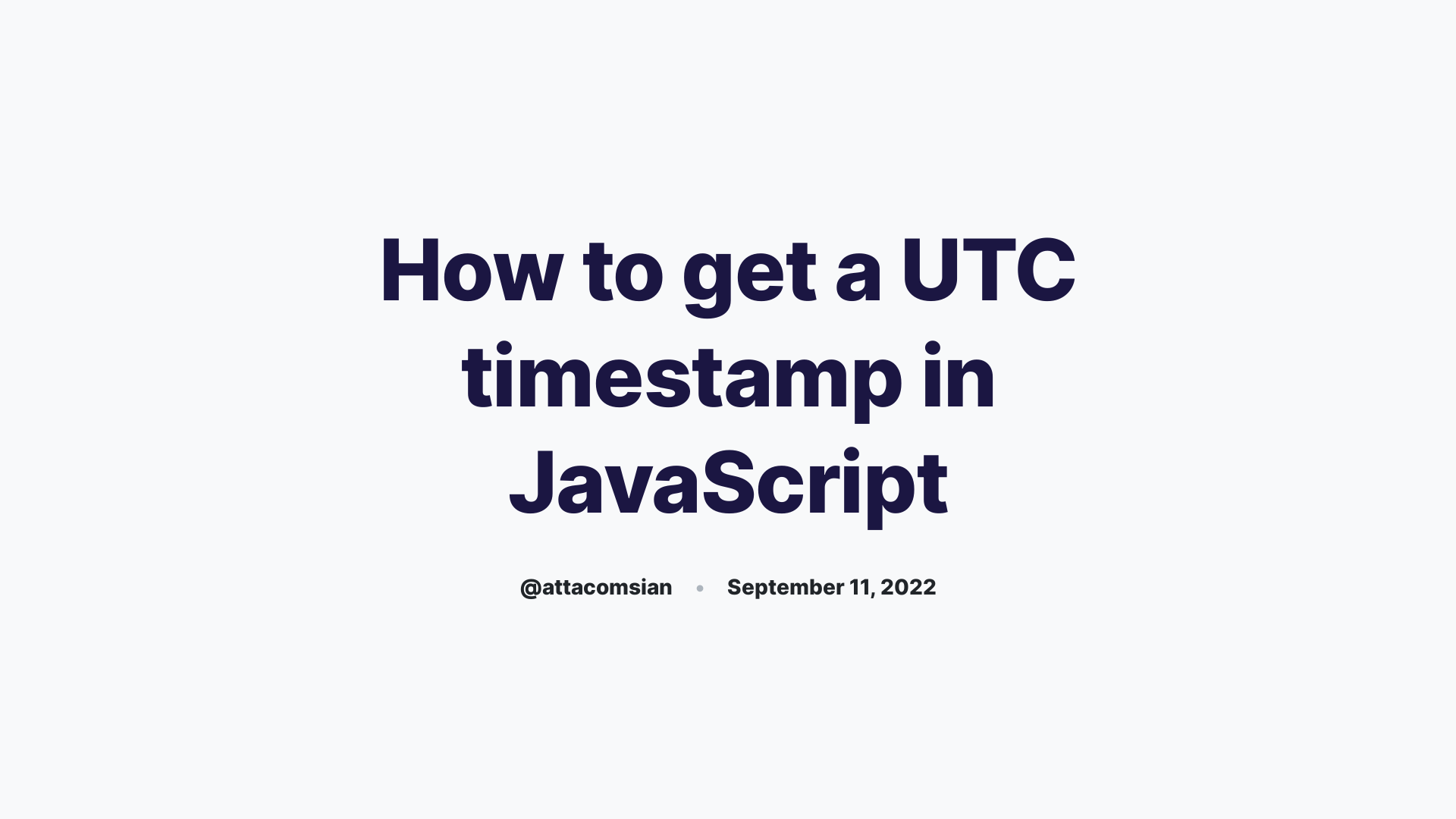 How To Get A UTC Timestamp In JavaScript