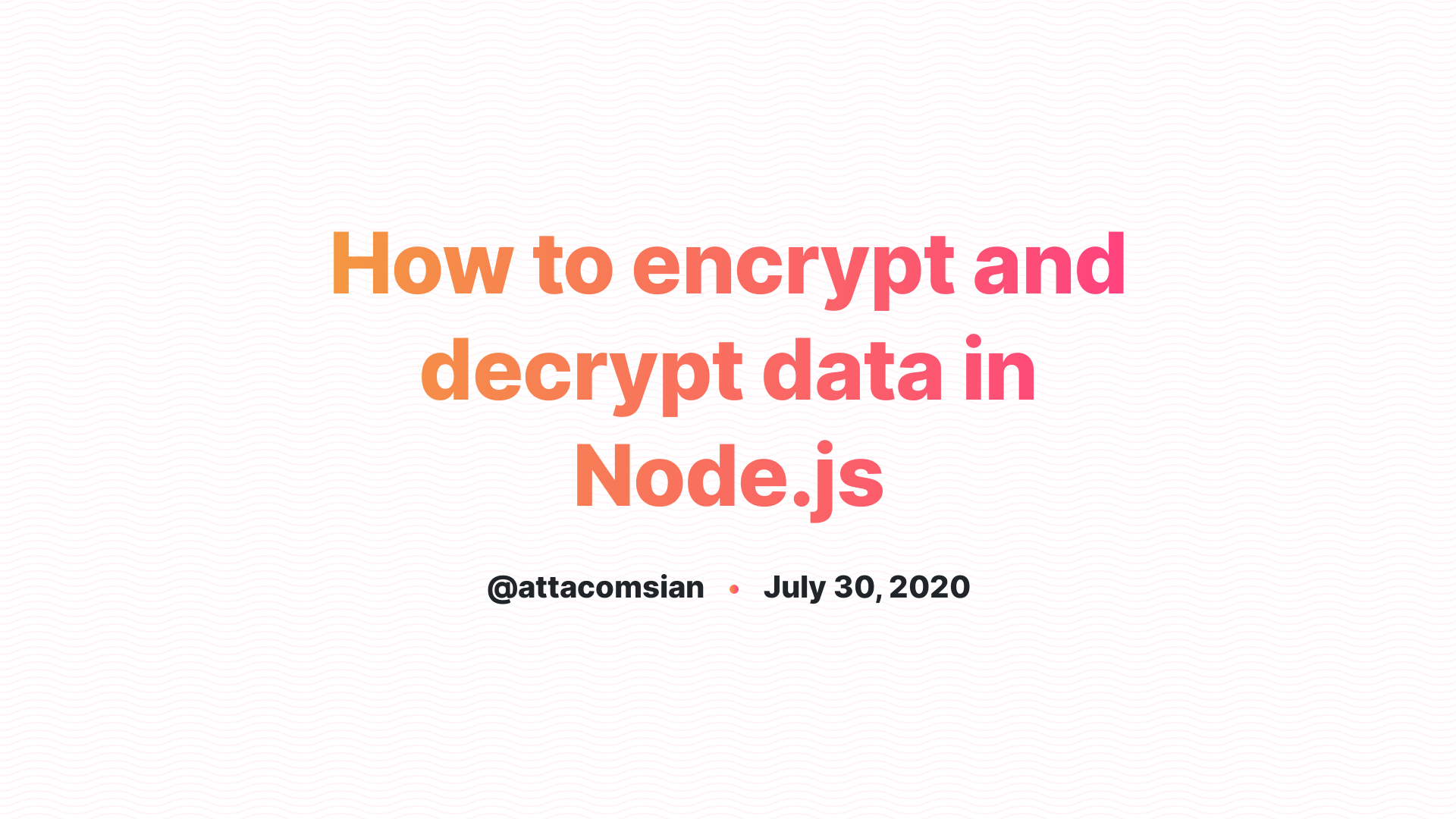 How To Encrypt And Decrypt Data In Node js