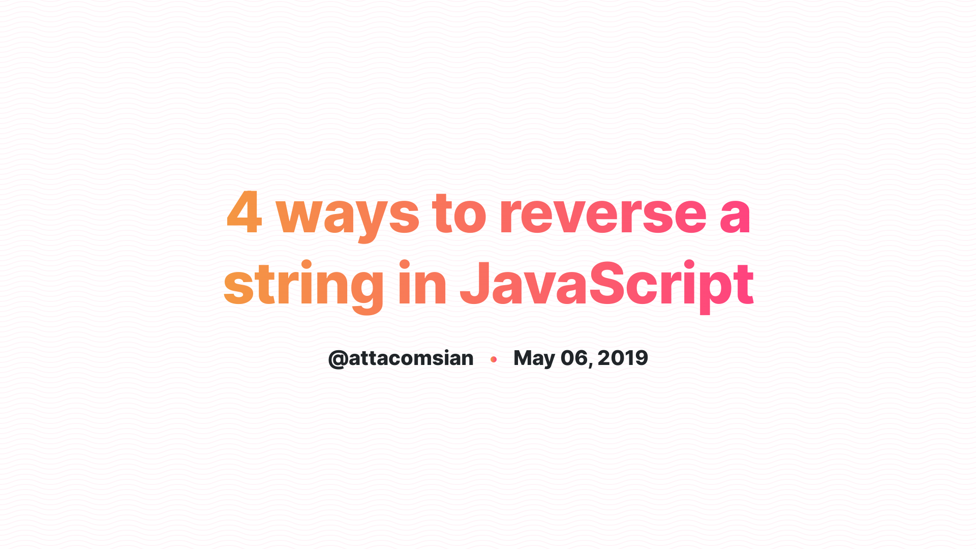 4 ways to reverse a string in JavaScript