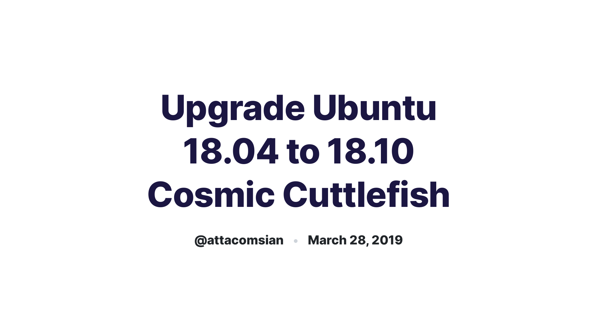 Upgrade ubuntu 18 04 to 18 10 cosmic cuttlefish